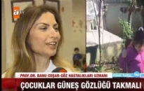 ATV, Ana Haber</br>Çocuklarda Güneş Gözlüğü</br>06.04.2017